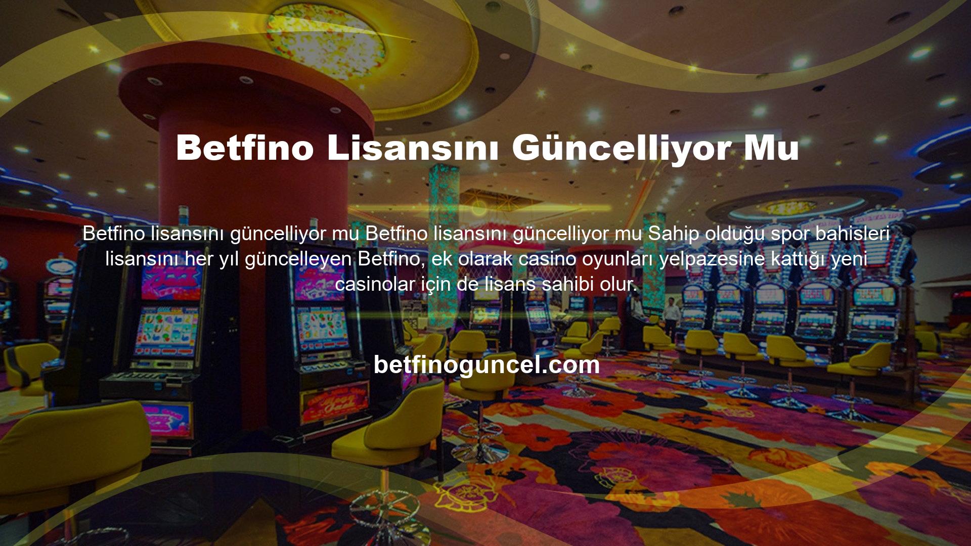 Betfino bütün lisansları daha günü gelmeden yenilenir ve casino severlere benzersiz bir deneyim sunulmaya devam eder